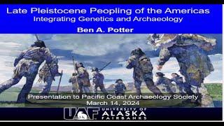 Late Pleistocene Peopling of the Americas: Integrating Genetics and Archaeology