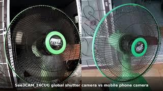 See3CAM_24CUG global shutter USB camera vs mobile phone camera