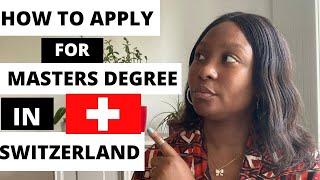 HOW TO APPLY FOR A MASTERS DEGREE IN SWITZERLAND 2 (DETAILED)