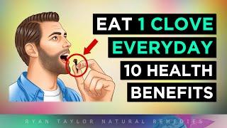 Eat 1 Clove EVERY Morning: Benefits (Do This Daily)