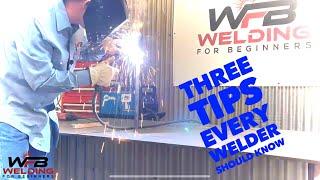 THREE TIPS every welder should know.