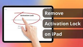 [100% Success] How to Remove Activation Lock on iPad | 3 Ways