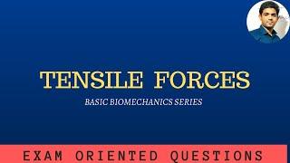 TENSILE FORCES | TENSILE FORCE SYSTEM | BASIC BIOMECHANICS