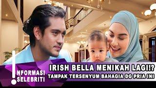 IRISH BELLA TAMPAK BAHAGIA, MOMEN BAHAGIA BERSAMA PRIA INI - GOSIP ARTIS HARI INI