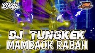 DJ TUNGKEK MAMBAOK RABAH || FAUZANA YANG VIRALL || by r2 project official remix