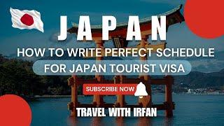 How to write schedule for japan tourist visa ||