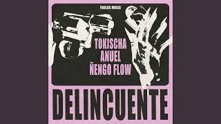 Delincuente - @Tokischa x @AnuelAA x @nengoflow