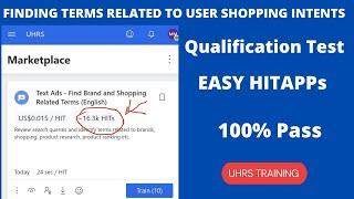 UHRS Easy Hitapp. FINDING TERMS RELATED TO USER SHOPPING INTENTS. qualification Test. uhrs training.