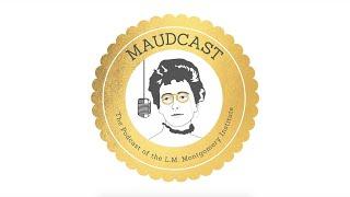 The Maudcast S01E03: Kate Scarth and the L.M. Montgomery Institute