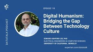 Digital Humanism: Bridging Gap Between Technology & Culture w/ Dr. Edward Lee @LeeEdwardA #DataTalk