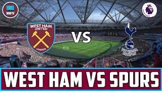 West Ham vs Tottenham Hotspur | Big Match Preview