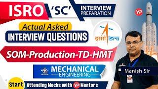 Actual Asked Interview Questions | SOM-Production-TD-HMT | ME | ISRO 'SC 'Interview Preparation