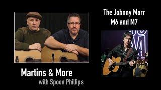 Martin Guitar Johnny Marr M6 & M7 - Martins & More with Spoon Phillips