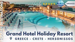 Grand Hotel Holiday Resort Crete Greece : A Paradise Getaway!