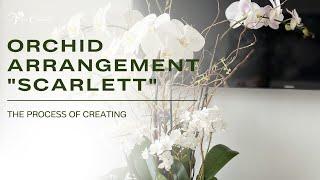 The Process of Creating an Orchid Arrangement "Scarlett" | Viva Orchids of Boca Raton