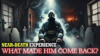 A Firefighter Has A Near-Death Experience - What Made Him Come Back? | NDE Shocking