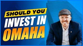 Should You Invest In Omaha Nebraska's Real Estate Market?