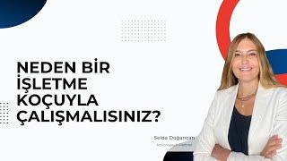 NEDEN BİR İŞLETME KOÇU İLE ÇALIŞMALISINIZ?