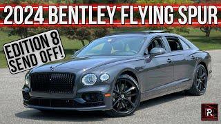 The 2024 Bentley Flying Spur Edition 8 Is A Dynamic & Plush Ultra Rare Luxury Sports Sedan