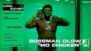 Bossman Dlow - Mo Chicken (Live Performance) | Audio Exhibit