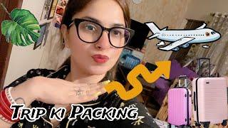 Hum ja rahe hai Trip pe ️| packing Shuru hogai ️