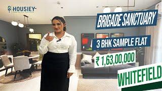 Brigade Sanctuary Whitefield | 3 BHK Sample Flat Tour | Brigade Group Bangalore