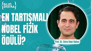 Tarihin en tartışmalı Nobel Fizik Ödülü? / Prof. Dr. Emre Onur Kahya ile Bilim Ekstra