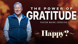 The Power of Gratitude | Pastor Wayne Cordeiro