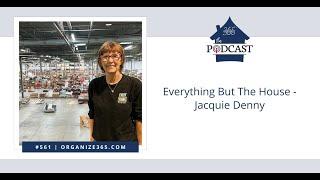 561 – Interview with Jacquie Denny – Founder of Everything But The House