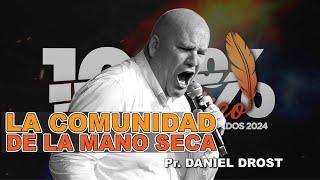 LA COMUNIDAD DE LA MANO SECA | Pr. DANIEL DROST | EMPODERADOS 2024