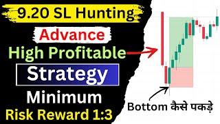 9.20 SL Hunting Advance Strategy || High Profitable Trading Strategy || 9.20 SL Hunting