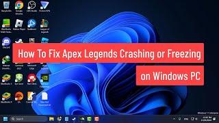 How To Fix Apex Legends Crashing or Freezing on Windows PC