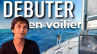 TUTO 10 étapes essentielles pour bien commencer la voile habitable / le voilier ( VOILIER CORAILLE )