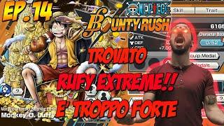 PROVIAMO RUFY EXTREME!!! HO SC***** ANCORA!!!!!!! One Piece: Bounty Rush - Ep. 14 - ITA