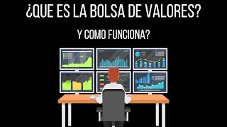 ¿QUE ES LA BOLSA DE VALORES? Y COMO FUNCIONA?