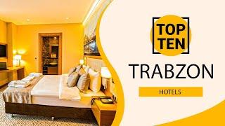 Top 10 Best Hotels to Visit in Trabzon | Turkey - English