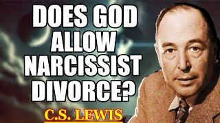 Does God Allow Divorce from a Narcissistic Spouse? The Truth Revealed! | C.S. Lewis 2025