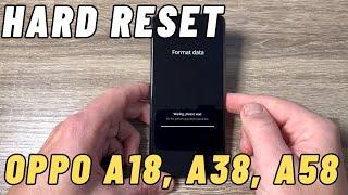 How to do HARD RESET on Oppo A18, A38, A58 & A78