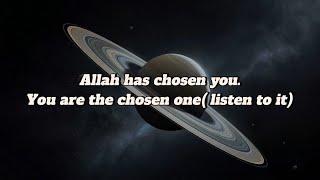 A sign from Allah ( you’re the chosen one)