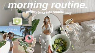 my MORNING ROUTINE for the best day possible ( healthy habits & tips for getting back into routine )