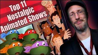 Top 11 Nostalgic Animated Shows - Nostalgia Critic