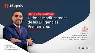 Últimas Modificatorias de las Diligencias Preliminares | Henrry Coronado Salazar