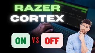 Razer Cortex On vs Off | Is this program worth it?