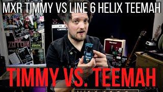 TIMMY VS. TEEMAH! - MXR Timmy vs. Line 6 Helix Teemah