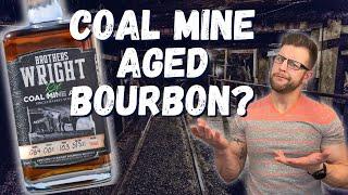 Is Coal Mine Aged Bourbon a gimmick? Brothers Wright Bourbon Review