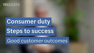 Consumer duty: steps to success #5 Good customer outcomes