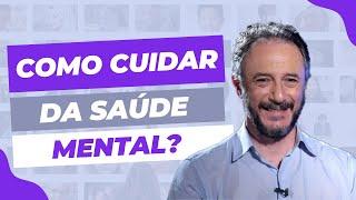 Como cuidar da Saúde Mental?