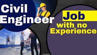 Civil Engineer job with zero experience