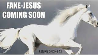 THE FAKE JESUS IS COMING SOON--TO THIS PLANET MUCH IN NEED OF PEACE & SAFETY (ROK-13)