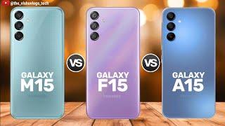 Galaxy M15 5G vs Galaxy F15 5G vs Galaxy A15 5G || Price  Full Comparison  Which one is Better?